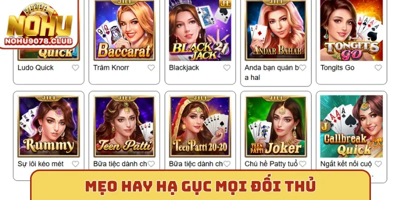 Mẹo hay hạ gục mọi đối thủ trên sòng Nohu