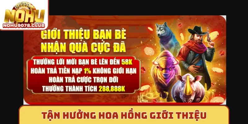 Tận hưởng hoa hồng giới thiệu bạn bè tới Nohu