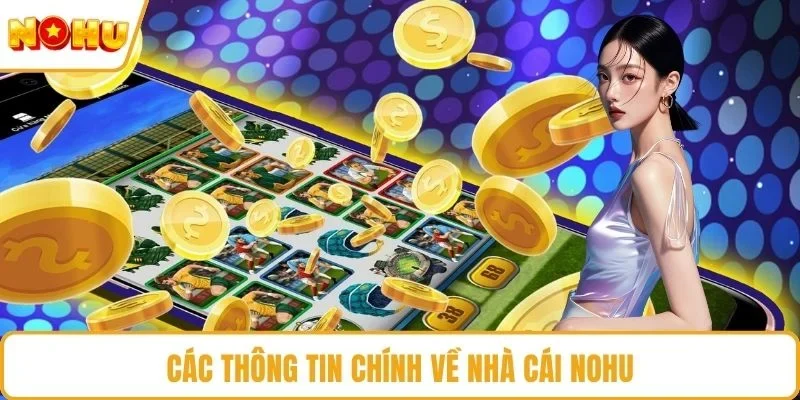 Nohu Cổng thông tin chính chủ nhà cái Nổ Hũ